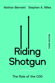 Title: Riding Shotgun: The Role of the COO, Third Edition, Author: Nathan Bennett