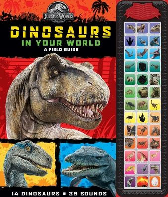 Jurassic WorldT Dinosaurs in Your World: A Field Guide: Play-a-Sound®