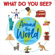 Title: What Do You See? Around the World, Author: Kathy Broderick