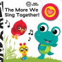 Baby Einstein: The More We Sing Together! Sound Book