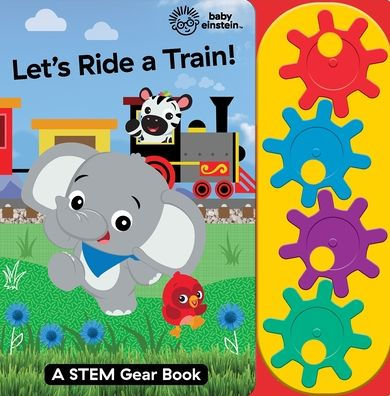 Baby Einstein: Let's Ride a Train! A STEM Gear Sound Book: A STEM Gear Book