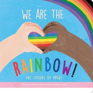 We Are the Rainbow! Colors of Pride