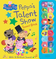 Title: Peppa Pig: Peppa's Talent Show Sound Book: Sound Book, Author: PI Kids