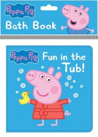 Title: Peppa Pig: Fun in the Tub! Bath Book, Author: PI Kids