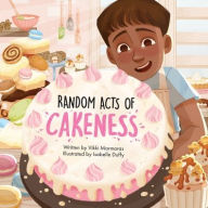 Title: Random Acts of Cakeness, Author: Vikki Marmaras