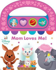 Download books isbn no Disney Baby: Mom Loves Me! Sound Book by PI Kids, The Disney Storybook Art Team
