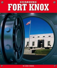 Title: Guarding Fort Knox, Author: Linda Cernak