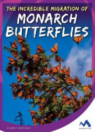 Title: The Incredible Migration of Monarch Butterflies, Author: Nancy Furstinger