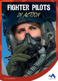 Title: Fighter Pilots in Action, Author: Tyler Omoth