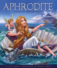 Title: Aphrodite: Goddess of Love and Beauty, Author: Teri Temple
