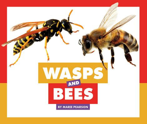Wasps and Bees