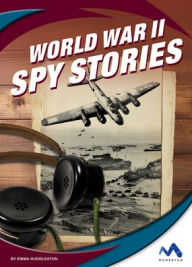 Title: World War II Spy Stories, Author: Emma Huddleston