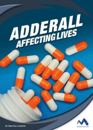 Title: Adderall: Affecting Lives, Author: Martha London