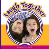 Title: Laugh Together, Author: Tora Stephenchel