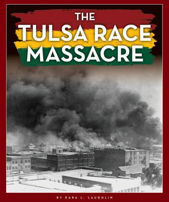 The Tulsa Race Massacre