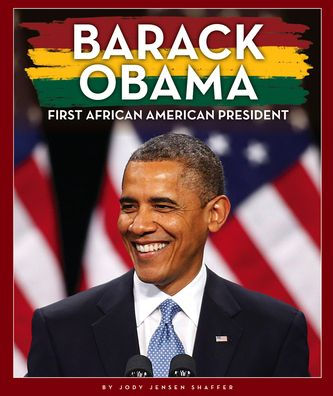 Barack Obama: First African American President