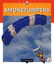 Title: Smokejumpers, Author: Jim Gigliotti