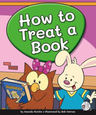 Title: How to Treat a Book, Author: Amanda Stjohn