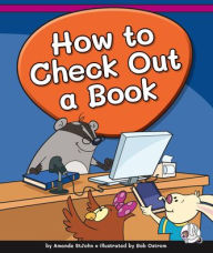 Title: How to Check Out a Book, Author: Amanda Stjohn