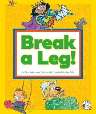 Break a Leg!: (And Other Odd Things We Say)