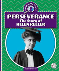 Free book download pdf Perseverance: The Story of Helen Keller (English Edition) 9781503871250 by Kerry Dinmont FB2