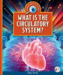 What Is the Circulatory System?