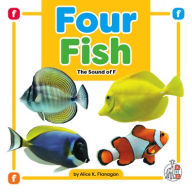Title: Four Fish: The Sound of F, Author: Alice K Flanagan