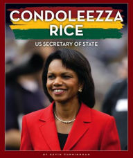 Title: Condoleezza Rice: Us Secretary of State, Author: Kevin Cunningham