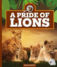 Title: A Pride of Lions, Author: Kelley Barth