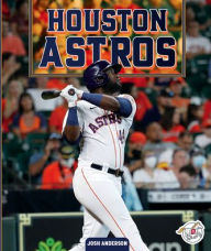 Title: Houston Astros, Author: Josh Anderson