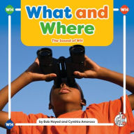 Title: What and Where: The Sound of Wh, Author: Bob Noyed