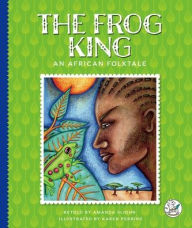 Title: The Frog King: An African Folktale, Author: Amanda Stjohn