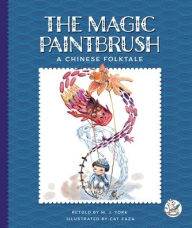 Title: The Magic Paintbrush: A Chinese Folktale, Author: M J York