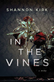 Title: In the Vines, Author: Shannon Kirk