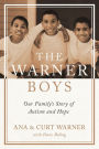 The Warner Boys: Our Family's Story of Autism and Hope