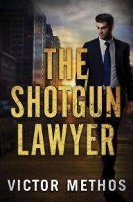 Title: The Shotgun Lawyer, Author: Victor Methos