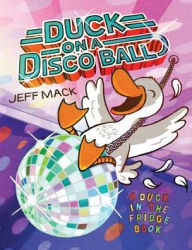 Title: Duck on a Disco Ball, Author: Jeff Mack