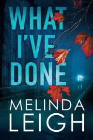 Title: What I've Done (Morgan Dane Series #4), Author: Melinda Leigh
