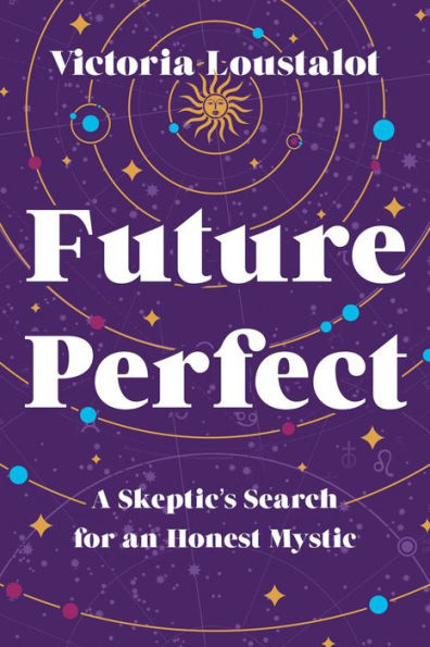 Future Perfect: A Skeptic's Search for an Honest Mystic