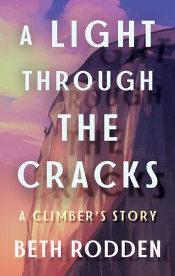 A Light through the Cracks: Climber's Story