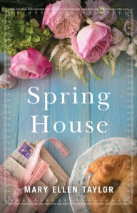 Ebooks free download Spring House by Mary Ellen Taylor English version 9781503905320