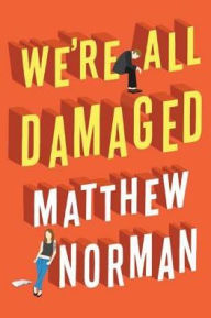 Title: We're All Damaged, Author: Matthew Norman