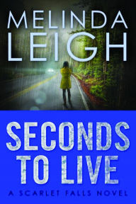 Title: Seconds to Live, Author: Melinda Leigh