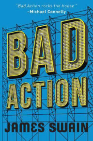 Title: Bad Action, Author: James Swain