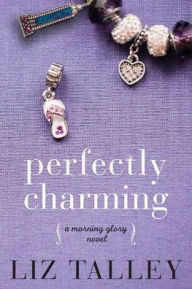 Title: Perfectly Charming, Author: Liz Talley