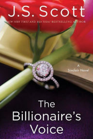 Title: The Billionaire's Voice, Author: J. S. Scott