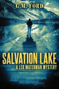 Title: Salvation Lake (Leo Waterman Series #9), Author: G. M. Ford