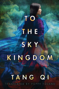 Title: To the Sky Kingdom, Author: Tang Qi