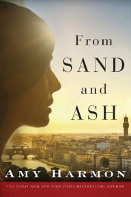 Title: From Sand and Ash, Author: Amy Harmon
