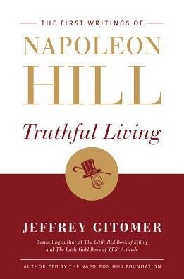 Truthful Living: The First Writings of Napoleon Hill